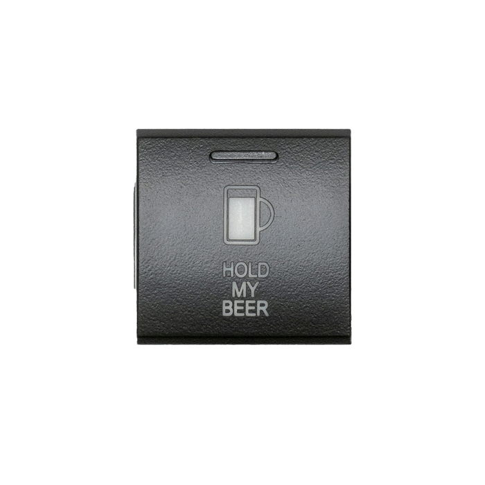 Toyota OEM Square Style "HOLD MY BEER" Switch